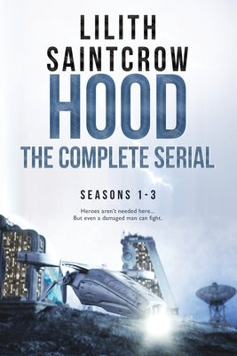 Hood: Seasons 1-3 Paperback Lilith Saintcrow, LLC