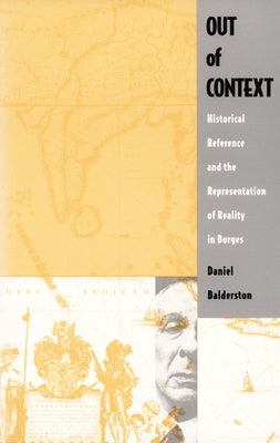 Out of Context: Historical Reference and the Representation of Reality in Borges Paperback Duke University Press