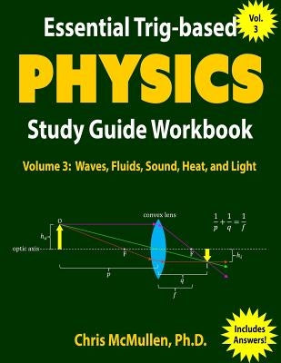 Essential Trig-based Physics Study Guide Workbook: Waves, Fluids, Sound, Heat, and Light Paperback Zishka Publishing