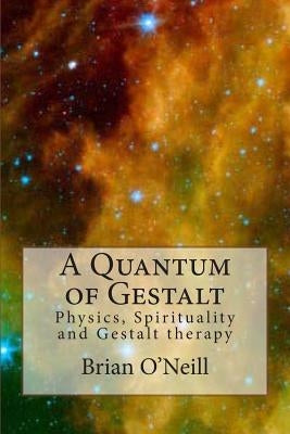 A Quantum of Gestalt Paperback Createspace Independent Publishing Platform