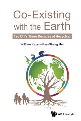 Co-Existing with the Earth: Tzu Chi's Three Decades of Recycling Paperback Ws Lifestyle