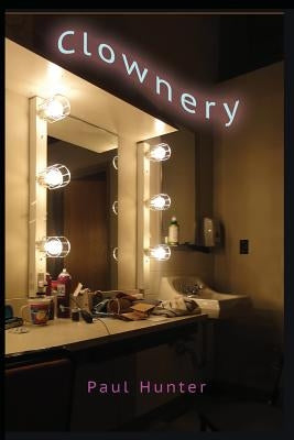 Clownery: In lieu of a life spent in harness Paperback Davila Art & Books