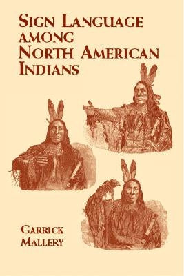 Sign Language Among North American Indians Paperback Dover Publications