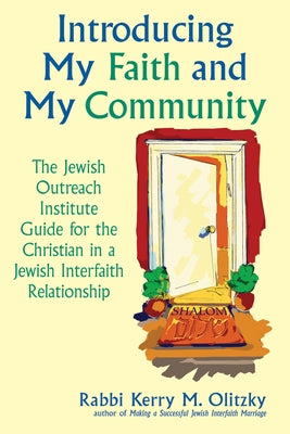 Introducing My Faith and My Community: The Jewish Outreach Institute Guide for a Christian in a Jewish Interfaith Relationship Paperback Jewish Lights Publishing