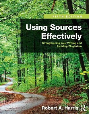 Using Sources Effectively: Strengthening Your Writing and Avoiding Plagiarism Paperback Routledge