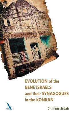 Evolution of The Bene Israels and their Synagogues in The Konkan Paperback Vishwakarma Publications