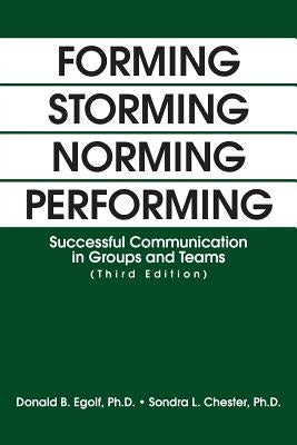 Forming Storming Norming Performing: Successful Communication in Groups and Teams (Third Edition) Paperback iUniverse