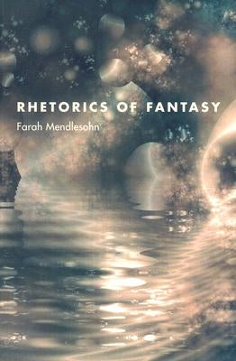 Rhetorics of Fantasy Paperback Wesleyan University Press