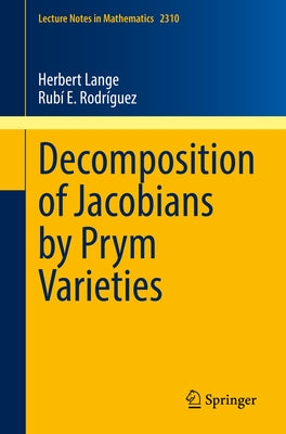 Decomposition of Jacobians by Prym Varieties Paperback Springer