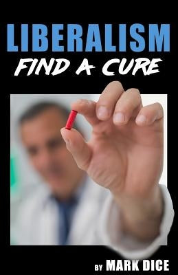 Liberalism: Find a Cure Paperback Resistance Manifesto