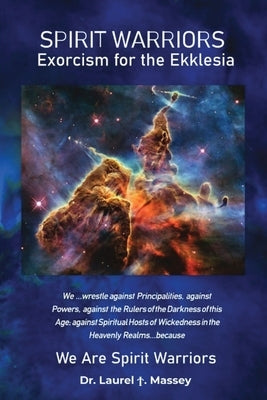 Spirit Warriors: Exorcism for the Ekklesia Paperback Silverdove Broadcasting