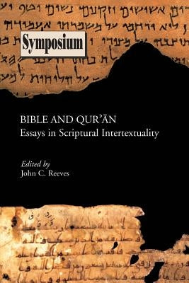 Bible and Qu'ran: Essays in Scriptural Intertextuality Paperback Society of Biblical Literature