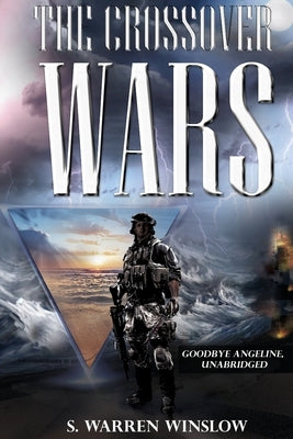 The Crossover Wars: Goodbye Angeline, Unabridged Paperback S. Warren Winslow