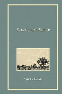 Songs for Sleep Paperback Angela Yarad