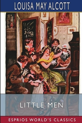 Little Men (Esprios Classics): Life at Plumfield with Jo's Boys Paperback Blurb