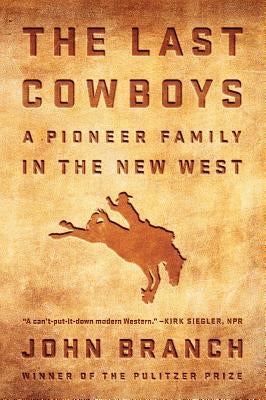 The Last Cowboys: A Pioneer Family in the New West Paperback W. W. Norton & Company