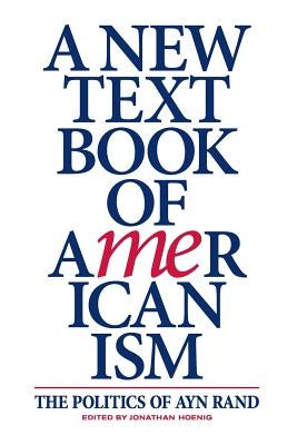 A New Textbook of Americanism: The Politics of Ayn Rand Paperback Independently Published