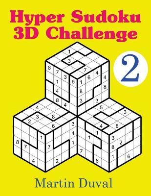 Hyper Sudoku 3d Challenge v.2 Paperback Createspace Independent Publishing Platform