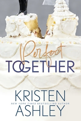 Perfect Together Paperback Kristen Ashley Rock Chick LLC