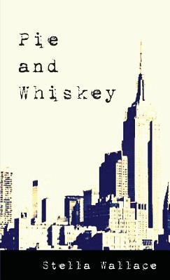 Pie and Whiskey Paperback Stella Wallace Novel