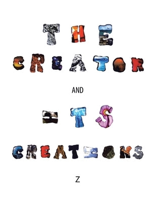The Creator and Its Creations Paperback Archway Publishing