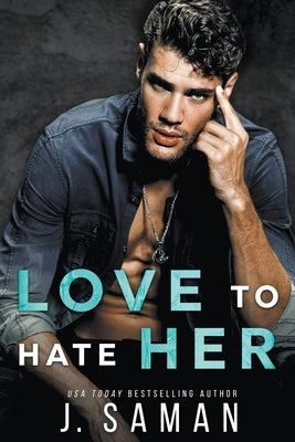 Love to Hate Her Paperback J. Saman