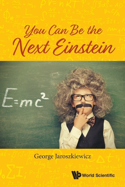 You Can Be the Next Einstein Paperback World Scientific Publishing Company