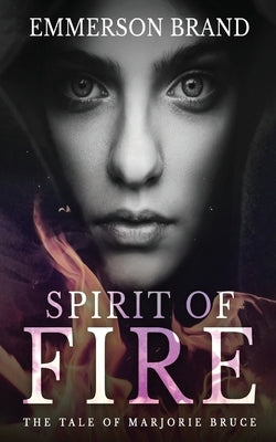 Spirit of Fire: The Tale of Marjorie Bruce Paperback Next Chapter