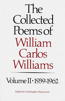 Paperback of The Collected Poems of Williams Carlos Williams 1939-1962, published by New Directions Publishing Corporation.