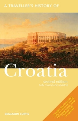 A Traveller's History of Croatia Paperback Interlink Books