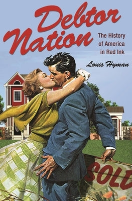 Debtor Nation: The History of America in Red Ink Paperback Princeton University Press