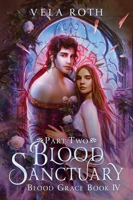 Blood Sanctuary Part Two: A Fantasy Romance Paperback Vela Roth