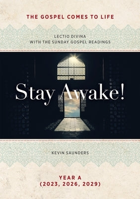 Stay Awake! The Gospels Come to Life: Lectio Divina with the Sunday Gospel Readings Paperback American Bible Society
