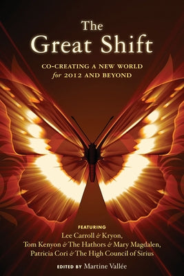 The Great Shift: Co-Creating a New World for 2012 and Beyond Paperback Weiser Books