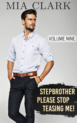 Stepbrother, Please Stop Teasing Me! (Volume Nine) Paperback Cherrylily Publishing