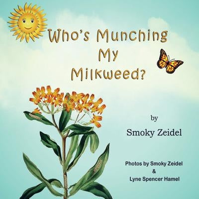 Who's Munching My Milkweed? Paperback Thomas-Jacob Publishing, LLC