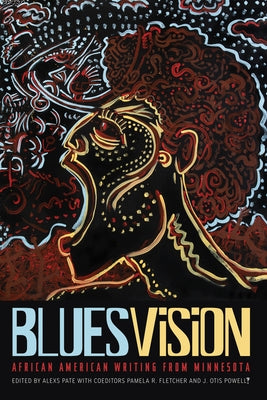 Blues Vision: African American Writing from Minnesota Paperback Minnesota Historical Society Press