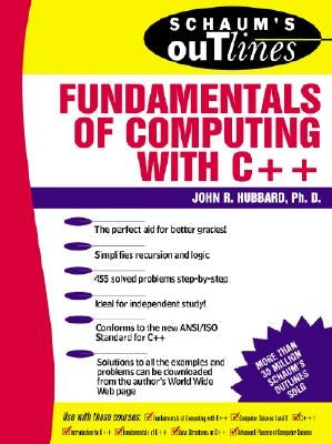 Schaum's Outline of Fundamentals of Computing with C++ by Hubbard, John