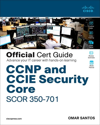 CCNP and CCIE Security Core Scor 350-701 Official Cert Guide by Santos, Omar