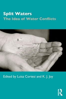 Split Waters: The Idea of Water Conflicts Paperback Routledge Chapman & Hall