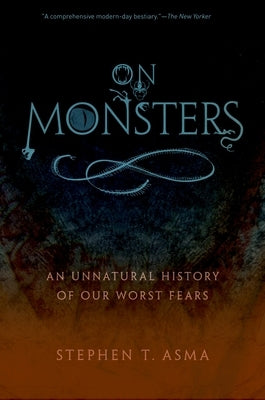 On Monsters: An Unnatural History of Our Worst Fears Paperback Oxford University Press, USA