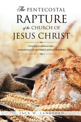 The Pentecostal Rapture of the Church of Jesus Christ Paperback Xulon Press