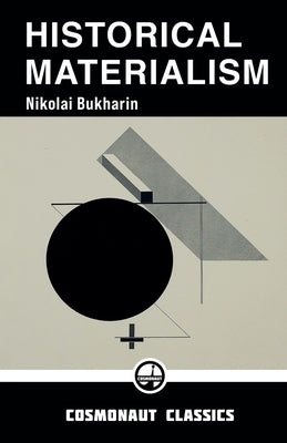 Historical Materialism: A System of Sociology Paperback Cosmonaut Press