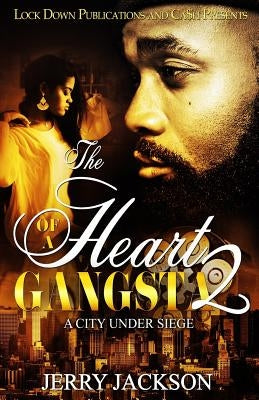 The Heart of a Gangsta 2: A City Under Seige Paperback Createspace Independent Publishing Platform
