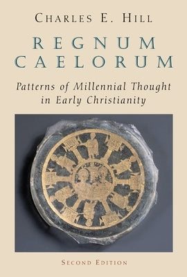 Regnum Caelorum: Patterns of Millenial Thought in Early Christianity Paperback William B. Eerdmans Publishing Company