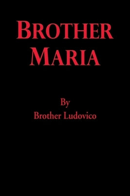Brother Maria Paperback 1st World Publishing