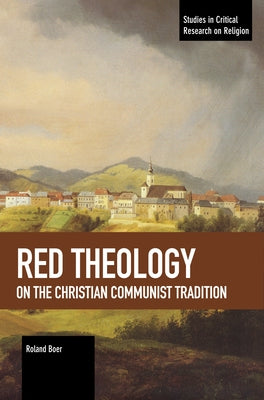 Red Theology: On the Christian Communist Tradition Paperback Haymarket Books