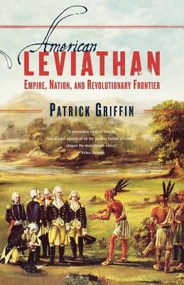 American Leviathan: Empire, Nation, and Revolutionary Frontier Paperback St. Martins Press-3PL