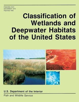 Classification of Wetlands and Deepwater Habitats of the United States Paperback Createspace Independent Publishing Platform