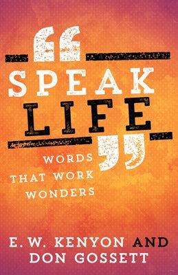 Speak Life: Words That Work Wonders Paperback Whitaker House